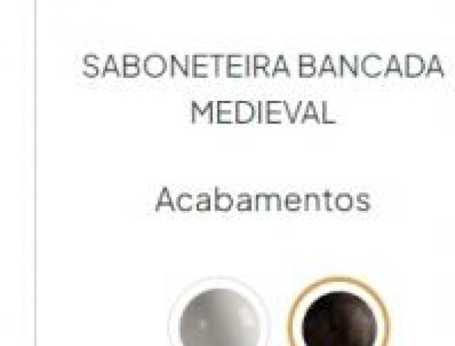 Puxadores | Saboneteira Bancada Medieval